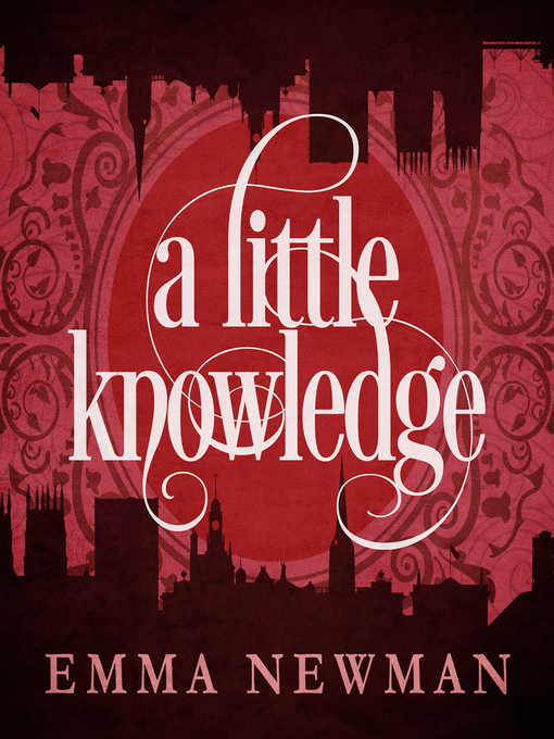 Title details for A Little Knowledge by Emma Newman - Available